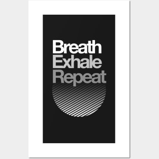 Breath, Exhale, Repeat ... Posters and Art